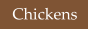 Chickens