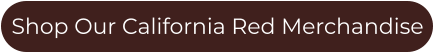 Shop Our California Red Merchandise