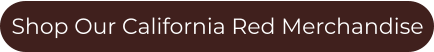 Shop Our California Red Merchandise